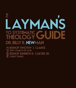 The Layman's Guide to Systematic Theology